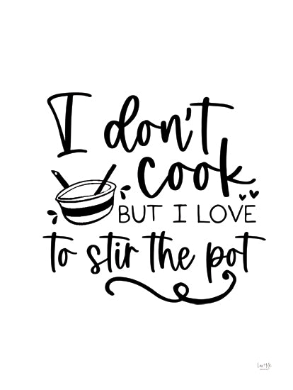 Lux + Me Designs LUX1029 - LUX1029 - I Don't Cook - 12x16 Stir the pot, cooking humor, funny quote, kitchen pun, black and white text, sarcastic typography, playful home decor from Penny Lane