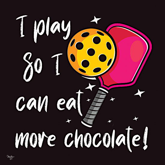 Mollie B. MOL2803 - MOL2803 - I Play Pickleball… - 12x12 pickleball and chocolate, humorous sports motivation, fun exercise incentive, pink paddle, fitness humor, treat reward from Penny Lane