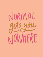 RN671 - Normal Gets You Nowhere - 12x16