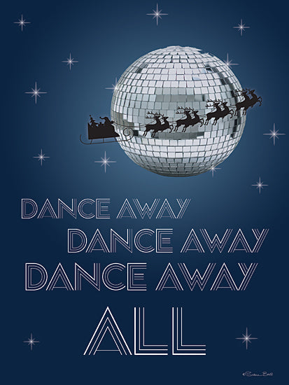 Susan Ball SB1498 - SB1498 - Dance Away Disco Christmas - 12x16 Disco ball, Christmas sleigh silhouette, reindeer, night sky, starry background, festive quote, dance theme, winter holiday, celebration art from Penny Lane