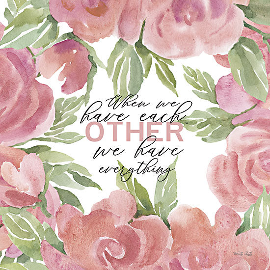 Cindy Jacobs CIN2311 - CIN2311 - We Have Everything - 12x12 Each Other, Have Love, Flowers, Pink Flowers, Signs from Penny Lane