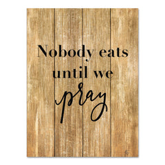 FMC290PAL - Nobody Eats Until We Pray - 12x16