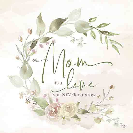 Mollie B. MOL2731 - MOL2731 - Mom is a Love… - 12x12 Inspirational, Mom, Mother, Mom is a Love You NEVER Outgrow, Typography, Signs, Textual Art, Wreath, Flowers, Greenery, Green, Muted Colors from Penny Lane
