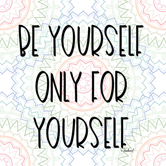 Martina Pavlova PAV495 - PAV495 - Be Yourself - 12x12 Be Yourself, Motivational, Patterns, Typography, Signs from Penny Lane