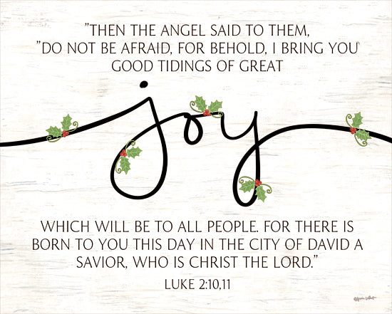 Annie LaPoint ALP2547 - ALP2547 - Joy Luke 2:10,11    - 16x12 Christmas, Holidays, Joy, Religious, Then the Angel Said to Them, Do Not Be Afraid, for Behold, I Bring You Good Tidings of Great Joy, Bible Verse, Luke, Typography, Signs, Textual Art, Greenery, Winter from Penny Lane