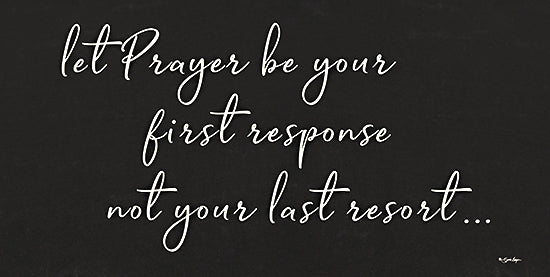 Susie Boyer BOY758 - BOY758 - First Response - 18x9 Inspirational, Let Prayer Be Your First Response, Not Your Last Resort, Typography, Signs, Textual Art, Black & White from Penny Lane