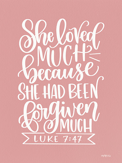 Imperfect Dust DUST1166 - DUST1166 - Forgiven Much - 12x16 Religious, She Loved Much Because She Had Been Forgiven Much, Luke, Bible Verse, Typography, Signs, Textual Art, Pink & White from Penny Lane
