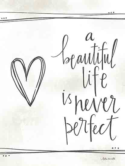 Katie Doucette KD155 - KD155 - A Beautiful Life - 12x16 Inspirational, A Beautiful Life is Never Perfect, Typography, Signs, Textual Art, Heart, Black & White from Penny Lane