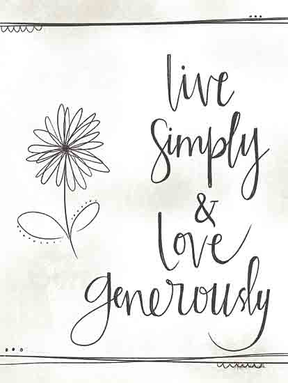 Katie Doucette KD158 - KD158 - Live Simply - 12x16 Inspirational, Live Simply & Love Generously, Typography, Signs, Textual Art, Flower, Black & White from Penny Lane