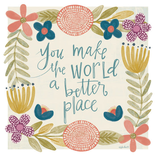 Katie Doucette KD192 - KD192 - You Make the World a Better Place - 12x12 Folk Art, Flowers, Inspirational, You Make the World a Better Place, Typography, Signs, Textual Art from Penny Lane