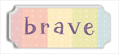 LAR542TOP - Brave Sign