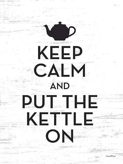 Lettered & Lined LET1164 - LET1164 - Put the Kettle On - 12x16 Kitchen, Humor, Keep Calm and Put the Kettle On, Typography, Signs, Textual Art, Teapot, Black & White from Penny Lane