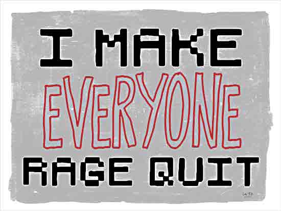 Lux + Me Designs LUX1022 - LUX1022 - I Make Everyone Rage Quit - 16x12 Games, Video Games, Masculine, I Make Everyone Rage Quit, Typography, Signs, Textual Art, Leisure from Penny Lane