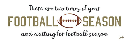 Marla Rae MAZ5958 - MAZ5958 - Football Season - 18x6 Football, Humor, There are Two Times of Year ~ Football Season and Waiting for Football Season, Typography, Signs, Textual Art, Masculine from Penny Lane