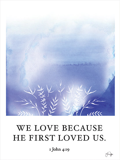 Yass Naffas Designs YND433 - YND433 - First Loved Us II - 12x16 Religious, We Love Because He First Loved Us, 1 John, Bible Verse, Typography, Signs, Textual Art, Greenery, Watercolor, Blue & White from Penny Lane