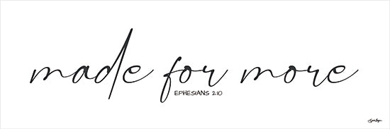Susie Boyer BOY778 - BOY778 - Made for More - 18x6 made for more, Ephesians 2:10, scripture, bible verse, faith, Christian, inspirational quote, hand-lettered, modern calligraphy, cursive script, minimalist typography, black text on white, motivational, wall art, farmhouse decor, religious decor, encouraging message from Penny Lane