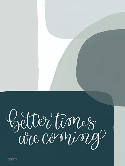 Imperfect Dust DUST1130 - DUST1130 - Better Times Are Coming - 12x16 Inspirational, Better Times are Coming, Typography, Signs, Textual Art, Abstract Graphics from Penny Lane