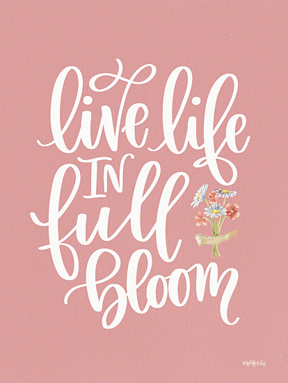 Imperfect Dust DUST1171 - DUST1171 - Live Lie in Full Bloom - 12x16 Inspirational, Live Life in Full Bloom, Typography, Signs, Textual Art, Flowers, Pink & White from Penny Lane