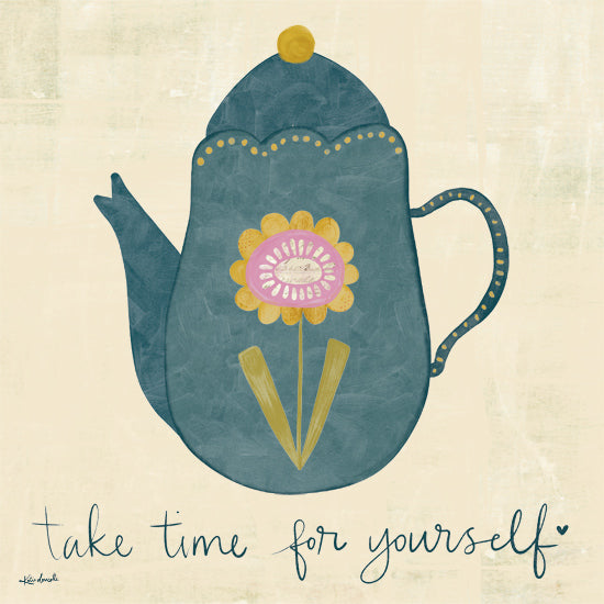 Katie Doucette KD264 - KD264 - Take Time for Yourself - 12x12 take time for yourself, blue teapot illustration, floral motif, self-care message, soft neutral background, calming kitchen art, hand-lettered quote, whimsical tea decor, peaceful feminine design, cozy folk art from Penny Lane