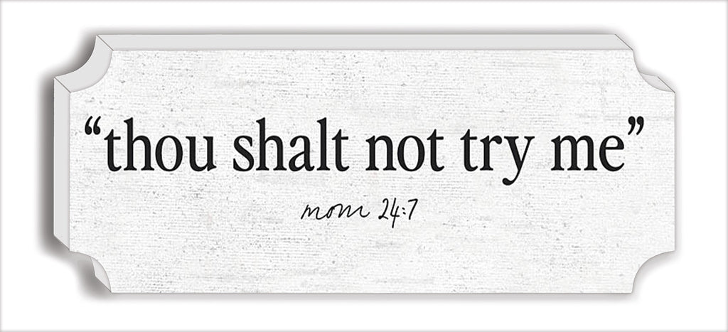 lettered & lined  - LET1072SS - Thou Shalt Not Try Me I - Penny Lane Fine Art