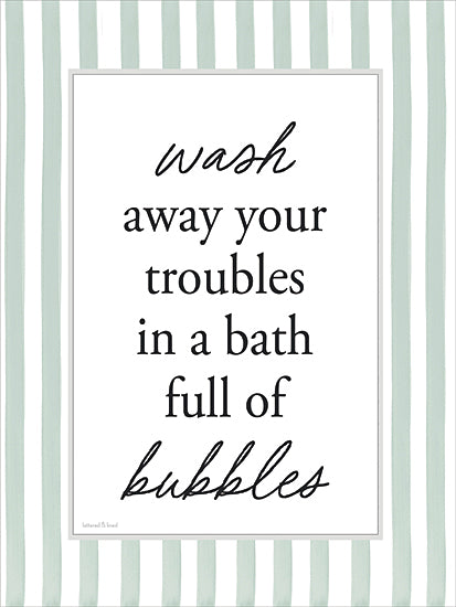lettered & lined LET1487 - LET1487 - Wash Away Your Troubles - 12x16 home spaces, typography, backgrounds & patterns, bath, inspirational, bubbles, quote, relaxing, contemporary, feminine, digital illustration, green from Penny Lane