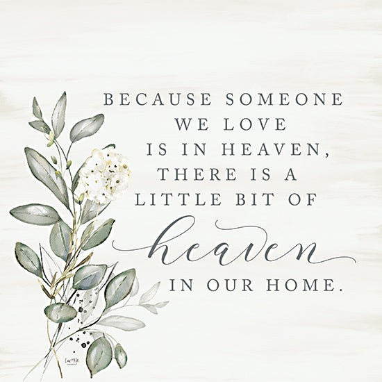 Lux + Me Designs LUX1084 - LUX1084 - Someone We Love - 12x12 Bereavement, Inspirational, Because Someone we Love is in Heaven, There is a Little Bit of Heaven in Our Home, Typography, Signs, Textual Art, Greenery from Penny Lane