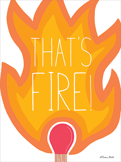 Susan Ball SB1529 - SB1529 - That's Fire! - 12x16 matchstick with flames that's fire phrase playful typography illustration fire graphic bold colors from Penny Lane