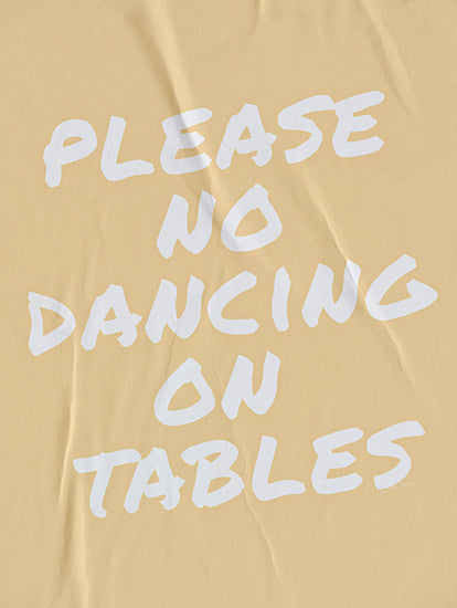 Seven Trees Design ST1129 - ST1129 - Please No Dancing on Tables - 12x16 please no dancing on tables quote poster, playful typography sign from Penny Lane