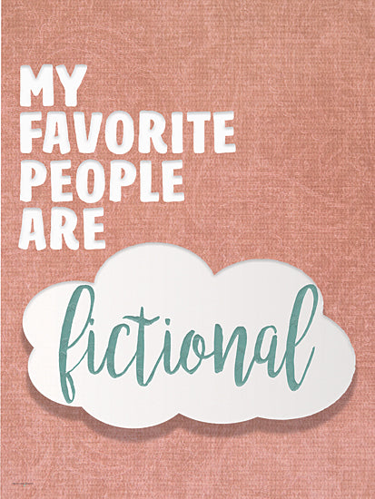 Catch A Star Fine Art STAR321 - STAR321 - My Favorite People are Fictional - 12x16 book lover quote, humorous typography, my favorite people are fictional, pink background, whimsical art, word art, reading quote, playful design from Penny Lane