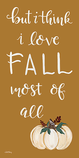 April Chavez AC160 - AC160 - I Love Fall Most of All   - 9x18 I Love Fall, Autumn, Pumpkin, White Pumpkin, Calligraphy, Signs from Penny Lane