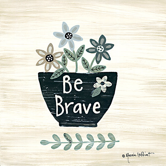 Annie LaPoint ALP1931 - ALP1931 - Be Brave - 12x12 Signs, Typography, Flowers, Coffee Cup, Be Brave from Penny Lane