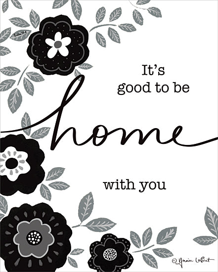 Annie LaPoint ALP2177 - ALP2177 - Home With You - 12x16 Inspirational, It's Good to be Home with You, Home, Family, Typography, Signs, Textual Art, Flowers, Black &White from Penny Lane
