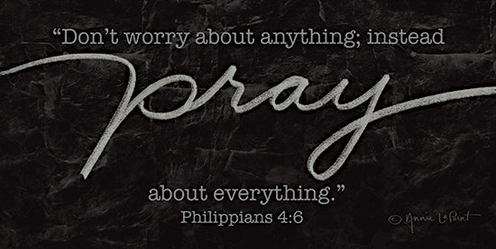 Annie LaPoint ALP2189 - ALP2189 - Pray About Everything - 18x9 Religious, Don't Worry About Anything; Instead Pray About Everything, Bible Verse, Philippians, Typography, Signs, Textual Art from Penny Lane