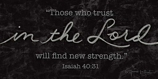 Annie LaPoint ALP2190 - ALP2190 - Trust in the Lord - 18x9 Religious, Those Who Trust in the Lord Will Find New Strength, Bible Verse, Isaiah, Typography, Signs, Textual Art from Penny Lane