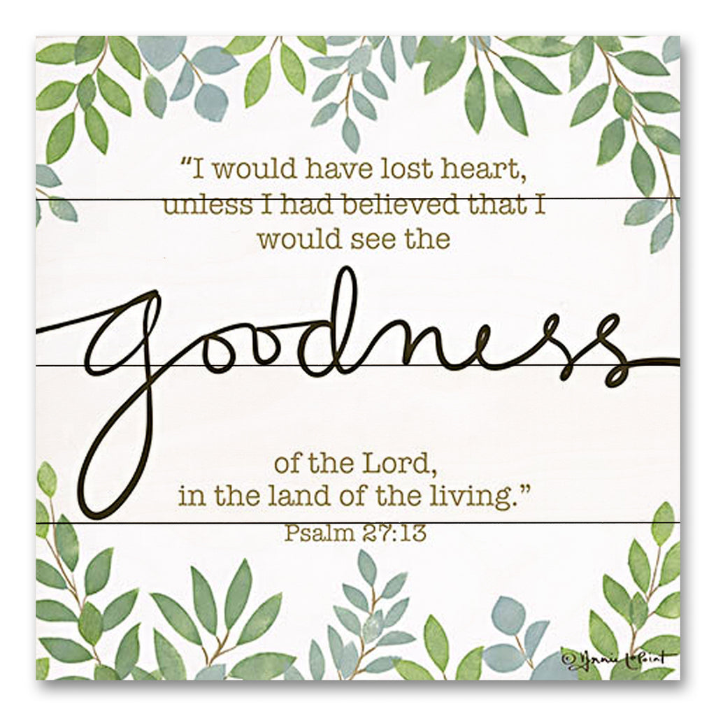 Annie LaPoint ALP2221PAL - ALP2221PAL - Goodness - 12x12 Religious, I Would have Lost Heart, Unless I Had Believed that I Would See the Goodness of the Lord, Psalms, Bible Verse, Typography, Signs, Textual Art, Greenery from Penny Lane