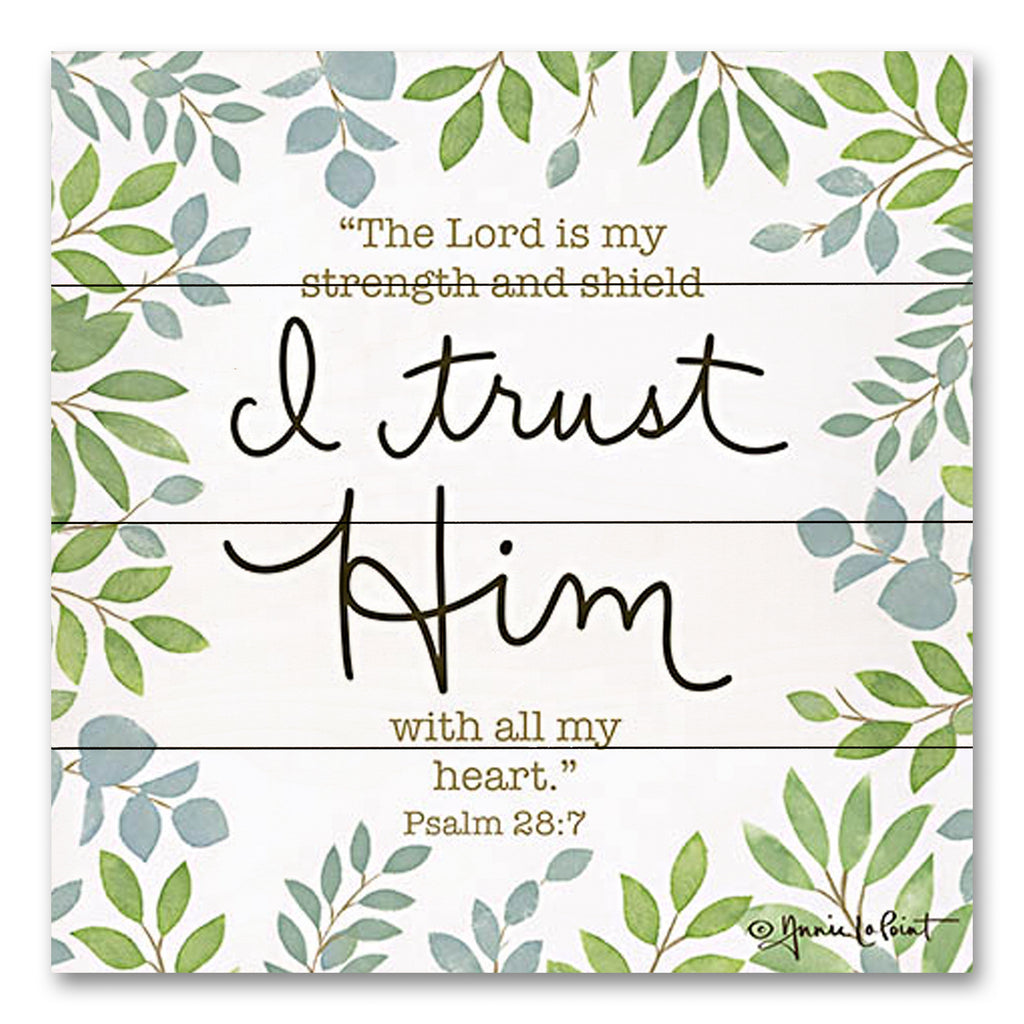 Annie LaPoint ALP2222PAL - ALP2222PAL - I Trust Him - 12x12 Religious, The Lord is My Strength and Shield I Trust Him With All My Heart, Psalms, Bible Verse, Typography, Signs, Textual Art, Greenery from Penny Lane