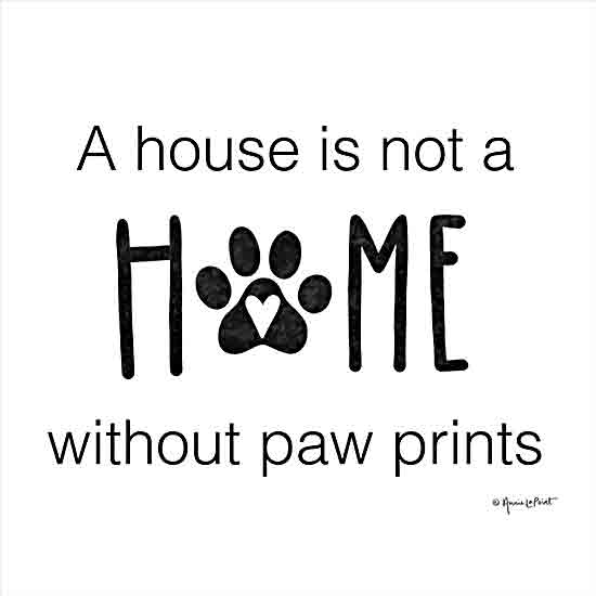 Annie LaPoint ALP2564 - ALP2564 - A House is Not a Home - 12x12 Inspirational, Pets, A House is Not a Home Without Paw Prints, Typography, Signs, Textual Art, Paw Prints, Black & White from Penny Lane