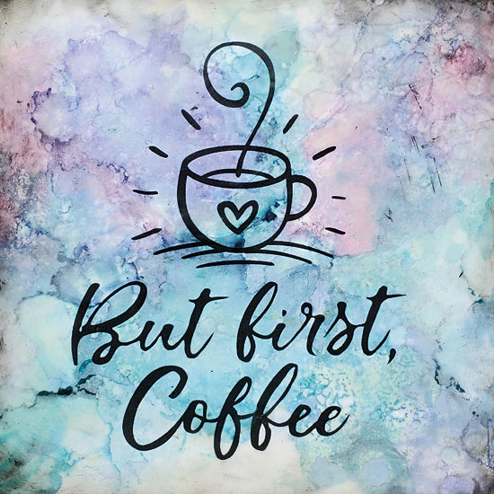 Britt Hallowell BHAR519 - BHAR519 - But First Coffee - 12x12 Signs, Typography, Humor, Coffee, Watercolor from Penny Lane
