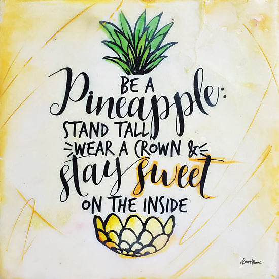 Britt Hallowell BHAR527 - BHAR527 - Be a Pineapple - 12x12 Signs, Typography, Pineapple, Crown from Penny Lane