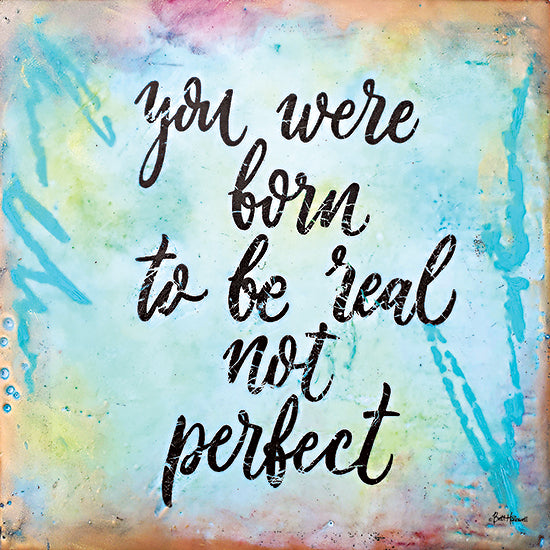 Britt Hallowell BHAR532 - BHAR532 - Born to be Real - 12x12 Real, Not Perfect, Motivational, Rainbow Colors, Signs from Penny Lane