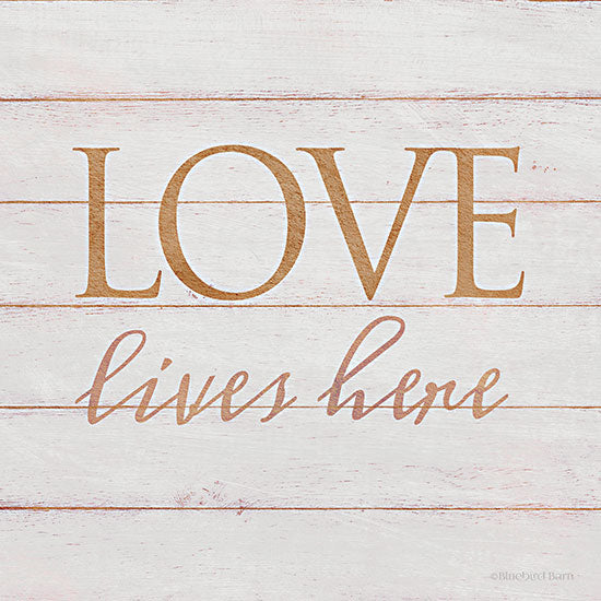 Bluebird Barn BLUE540 - BLUE540 - Love Lives Here - 12x12 Love Lives Here, Love, Home, Family, Typography, Signs from Penny Lane