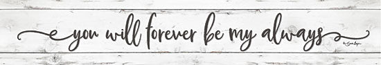 Susie Boyer BOY415 - BOY415 - You Will Forever be My Always   - 24x4 Signs, Typography, Forever be My Always, Wood Planks from Penny Lane