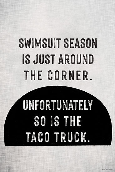 Lady Louise Designs BRO183 - BRO183 - Taco Truck  - 12x18 Humor, Swimsuit Season is around the Corner, Typography, Signs, Textual Art, Black, White from Penny Lane