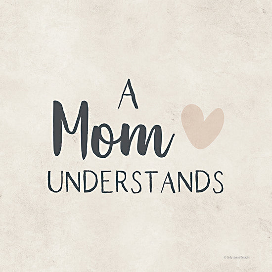 Lady Louise Designs BRO302 - BRO302 - A Mom Understands - 12x12 Inspirational, Family, Mom, Love, A Mom Understands, Typography, Signs, Textual Art from Penny Lane