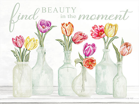Cindy Jacobs CIN2960 - CIN2960 - Find Beauty in the Moment - 16x12 Find Beauty in the Moment, Motivational, Glass Bottles, Vases, Flowers, Tulips, Spring, Still Life, Shabby Chic, Signs from Penny Lane