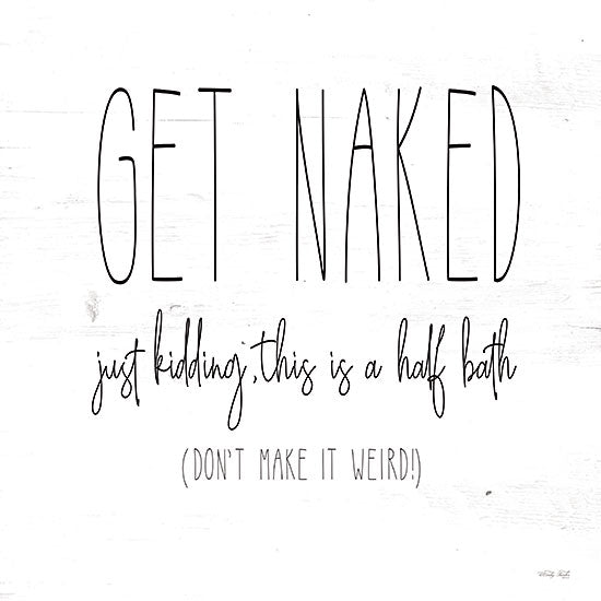 Cindy Jacobs CIN3598 - CIN3598 - Get Naked - 12x12 Bath, Bathroom, Humorous, Get Naked, Just Kidding, Black & White, Typography, Signs from Penny Lane