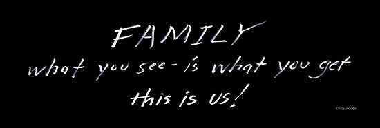 Cindy Jacobs CIN3797 - CIN3797 - Family - What You See - 18x6 Inspirational, Family, This is Us, Typography, Signs, Black & White from Penny Lane