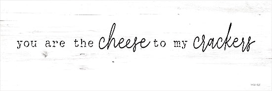 Cindy Jacobs CIN3801 - CIN3801 - You are the Cheese to my Crackers - 18x6 Inspirational, You Are the Cheese to My Crackers, Whimsical, Typography, Signs, Black & White from Penny Lane