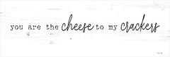 CIN3801 - You are the Cheese to my Crackers - 18x6