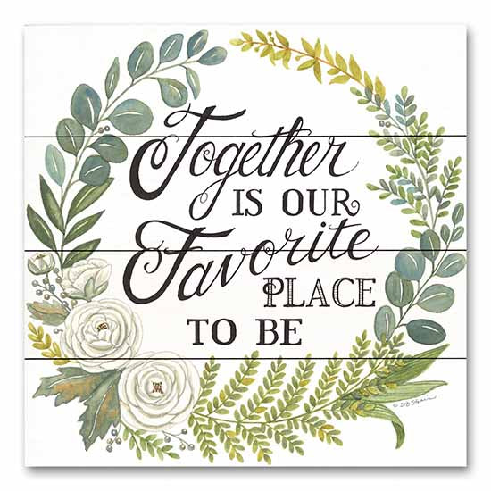 Deb Strain DS2040PAL - DS2040PAL - Together is our Favorite Place to Be - 12x12 Together is Our Favorite Place to Be, Home, Family, Flowers, Greenery, Wreath, Rustic, Typography, Signs from Penny Lane